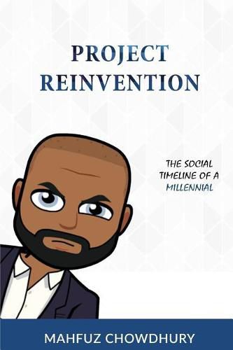 Cover image for Project Reinvention: The Social Timeline of a Millennial