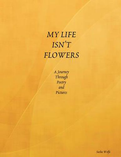 My Life Isn'T Flowers