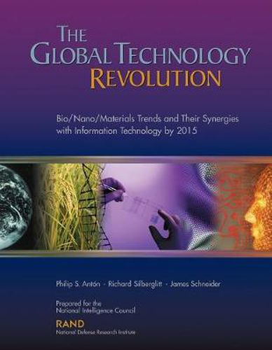 Cover image for The Global Technology Revolution: Bio/nano/materials Trends and Their Synergies with Information Technology by 2015