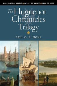 Cover image for The Huguenot Chronicles Trilogy