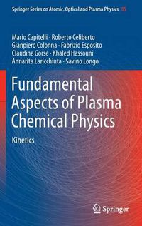 Cover image for Fundamental Aspects of Plasma Chemical Physics: Kinetics