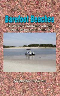 Cover image for Barefoot Beaches: A Spirited Romance on the South Brunswick Islands