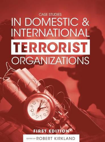 Cover image for Case Studies in Domestic and International Terrorist Organizations