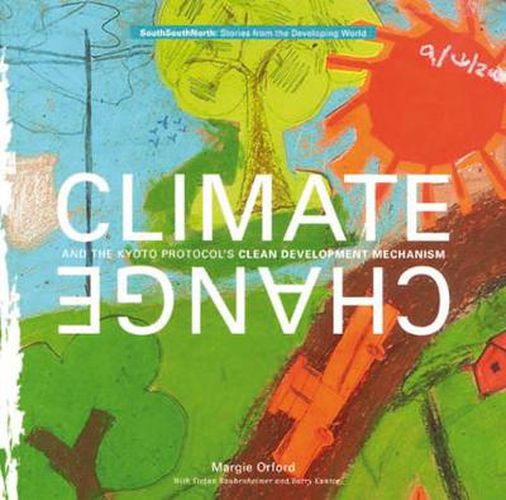 Cover image for Climate Change and the Kyoto Protocol's Clean Development Mechanism: Stories from the Developing World