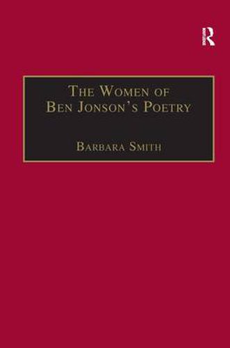 Cover image for The Women of Ben Jonson's Poetry: Female Representations in the Non-Dramatic Verse