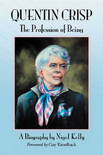 Cover image for Quentin Crisp: The Profession of Being. A Biography