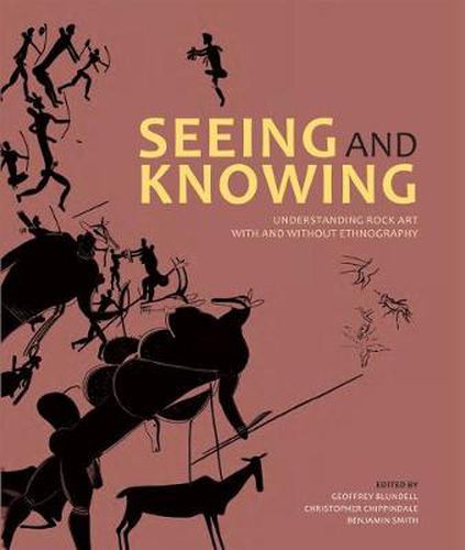 Cover image for Seeing and knowing: Rock art with and without ethnography