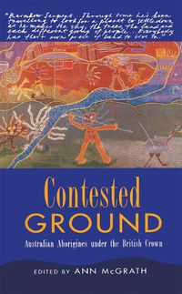 Cover image for Contested Ground: Australian Aborigines under the British Crown