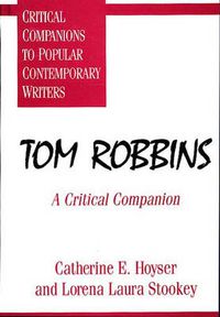 Cover image for Tom Robbins: A Critical Companion