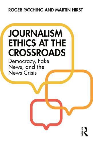 Cover image for Journalism Ethics at the Crossroads: Democracy, Fake News, and the News Crisis