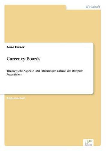 Cover image for Currency Boards: Theoretische Aspekte und Erfahrungen anhand des Beispiels Argentinien