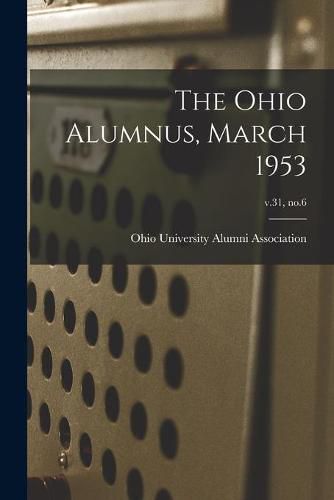 Cover image for The Ohio Alumnus, March 1953; v.31, no.6