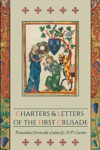 Cover image for Charters and Letters of the First Crusade