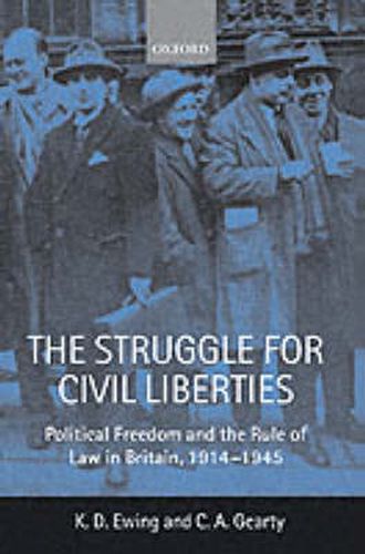 Cover image for The Struggle for Civil Liberties: Political Freedom and the Rule of Law in Britain, 1914-1945