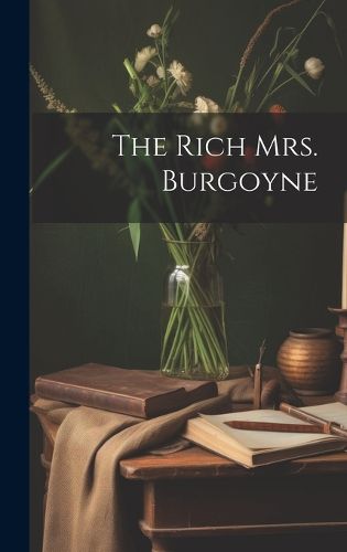 Cover image for The Rich Mrs. Burgoyne