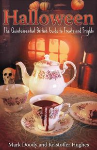 Cover image for Halloween: The Quintessential British Guide to Treats and Frights