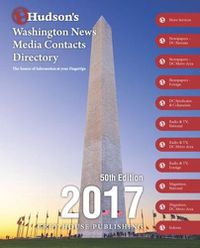 Cover image for Hudson's Washington News Media Contacts Directory, 2017