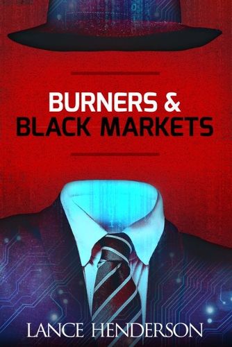 Burners & Black Markets