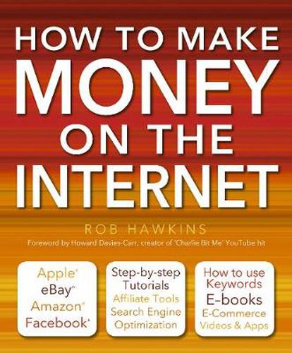 Cover image for How to Make Money on the Internet Made Easy: Apple, eBay, Amazon, Facebook - There Are So Many Ways of Making a Living Online