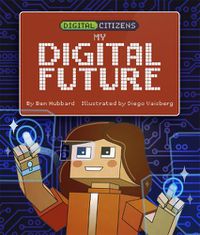 Cover image for Digital Citizens: My Digital Future