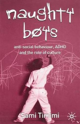 Naughty Boys: Anti-Social Behaviour, ADHD and the Role of Culture