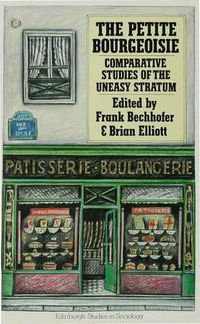 Cover image for The Petite Bourgeoisie: Comparative Studies of the Uneasy Stratum