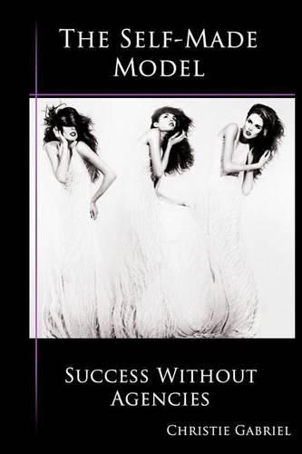 Cover image for The Self-Made Model: Success Without Agencies