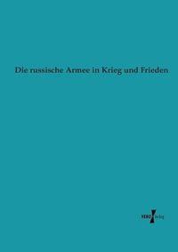 Cover image for Die russische Armee in Krieg und Frieden