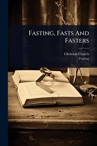 Cover image for Fasting, Fasts And Fasters