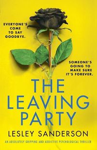 Cover image for The Leaving Party: An absolutely gripping and addictive psychological thriller