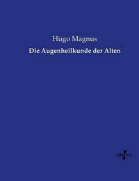 Cover image for Die Augenheilkunde der Alten