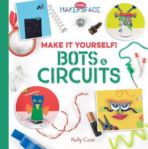 Make it Yourself! Bots & Circuits