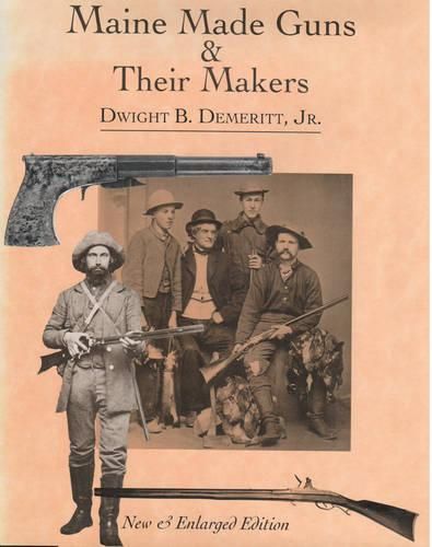 Cover image for Maine Made Guns & Their Makers