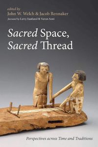 Cover image for Sacred Space, Sacred Thread: Perspectives Across Time and Traditions