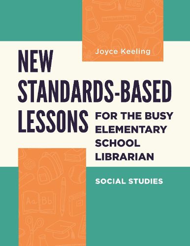 Cover image for New Standards-Based Lessons for the Busy Elementary School Librarian: Social Studies