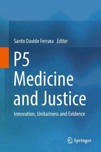 Cover image for P5  Medicine  and Justice: Innovation, Unitariness and Evidence