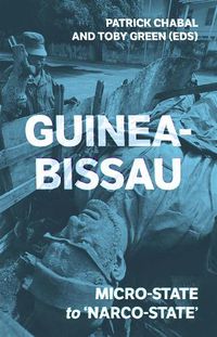 Cover image for Guinea-Bissau: Micro-State to 'Narco-State