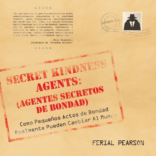 Cover image for Agentes secretos de bondad: Como pequenos actos de bondad realmente pueden cambiar al mundo