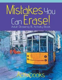 Cover image for Mistakes You Can Erase! Adult Drawing & Activity Book