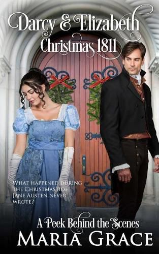 Cover image for Darcy and Elizabeth: Christmas 1811: Pride and Prejudice Behind the Scenes