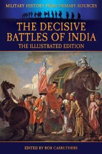 Cover image for The Decisive Battles of India - The Illustrated Edition