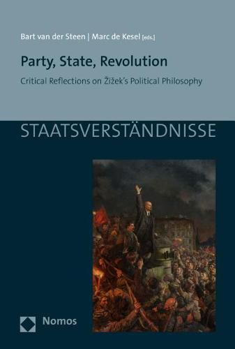 Cover image for Party, State, Revolution: Critical Reflections on Zizek's Political Philosophy