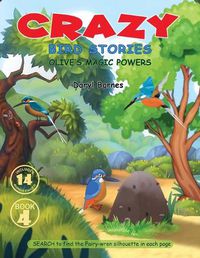 Cover image for Crazy Bird Stories: Olive's Magic Powers Book 4