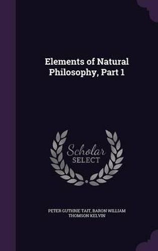 Elements of Natural Philosophy, Part 1