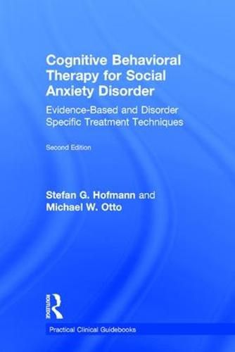 Cover image for Cognitive Behavioral Therapy for Social Anxiety Disorder: Evidence-Based and Disorder Specific Treatment Techniques