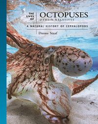 Cover image for The Lives of Octopuses and Their Relatives