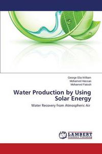 Cover image for Water Production by Using Solar Energy