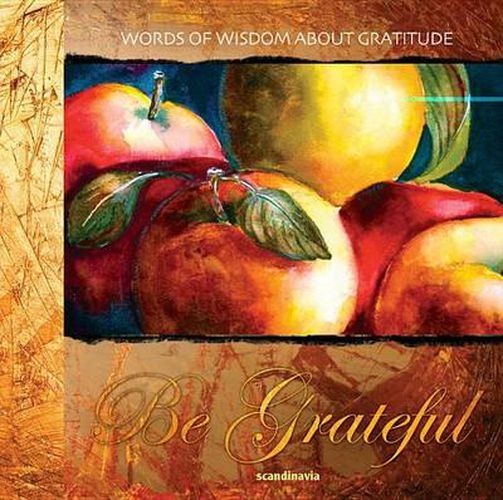 Be Grateful: Words from the Bible about Gratitude