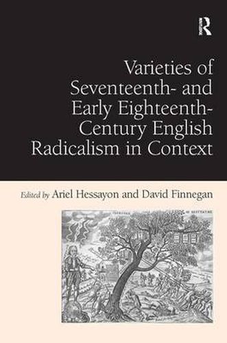 Cover image for Varieties of Seventeenth- and Early Eighteenth-Century English Radicalism in Context