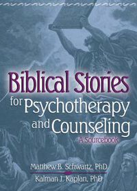 Cover image for Biblical Stories for Psychotherapy and Counseling: A Sourcebook